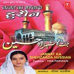 Jannat Ka Shehzada Husain - Teena Parveen Song Download